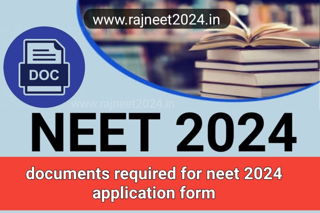 documents required for neet 2024 application form